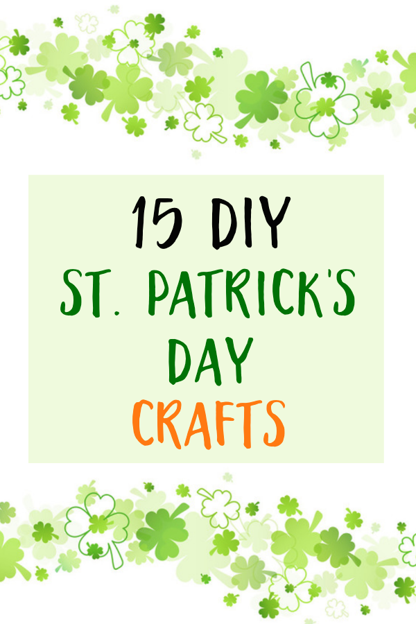 15 DIY St. Patrick’s Day Crafts