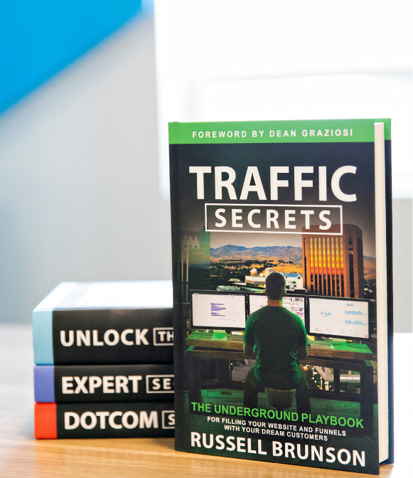 Traffic Secrets: How To Grow Your Business Traffic With Dream Customers